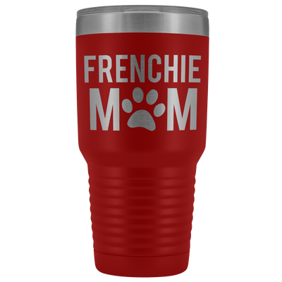 Frenchie Mom - 30 OZ Travel Tumbler | Etched / Engraved Stainless Steel Mug Hot/Cold Cup - 12 Colors Available