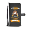 All I need is my Beagle and Beer Cell Phone Wallet Case