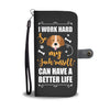 I work hard so my Jack Russell can have a better life Cell Phone Wallet Case