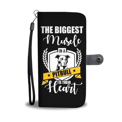 The Biggest Muscle in a PittBull is their Heart Cell Phone Wallet Case