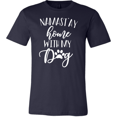 Namast'ay home with My Dog - Unisex Style T-shirt Sizes S-3XL