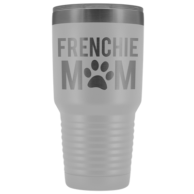 Frenchie Mom - 30 OZ Travel Tumbler | Etched / Engraved Stainless Steel Mug Hot/Cold Cup - 12 Colors Available