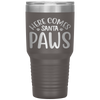 Here comes Santa Paws - - 30 OZ TRAVEL TUMBLER | ETCHED / ENGRAVED STAINLESS STEEL MUG HOT/COLD CUP - 13 COLORS AVAILABLE